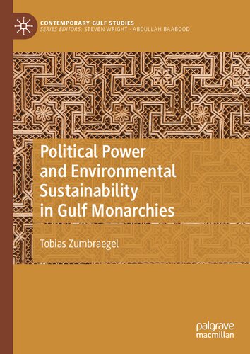 Political Power and Environmental Sustainability in Gulf Monarchies: Green Delusion (Contemporary Gulf Studies) (PDF/EPUB Version)