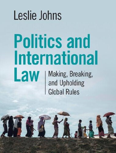 Politics and International Law: Making, Breaking, and Upholding Global Rules (PDF/EPUB Version)