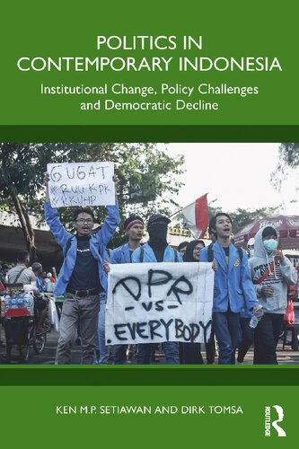 Politics in Contemporary Indonesia: Institutional Change, Policy Challenges and Democratic Decline (PDF/EPUB Version)