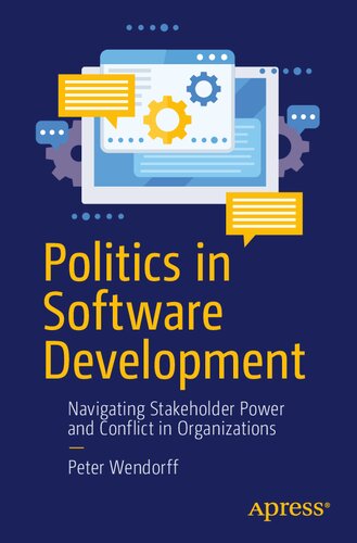 Politics in Software Development: Navigating Stakeholder Power and Conflict in Organizations (PDF/EPUB Version)