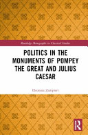Politics in the Monuments of Pompey the Great and Julius Caesar (PDF/EPUB Version)