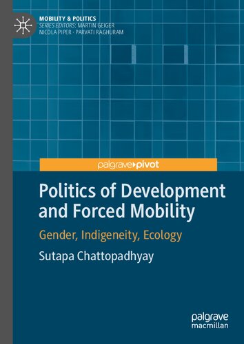 Politics of Development and Forced Mobility: Gender, Indigeneity, Ecology (PDF/EPUB Version)