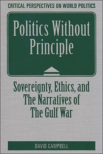 Politics Without Principle: Sovereignty, Ethics, and the Narratives of the Gulf War (PDF/EPUB Version)