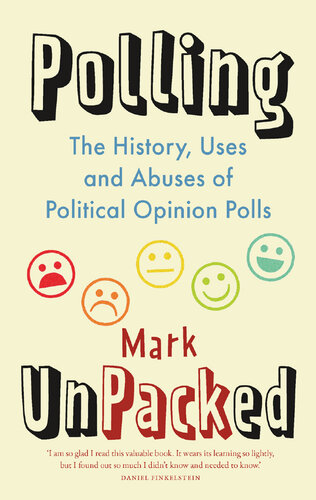 Polling UnPacked: The History, Uses and Abuses of Political Opinion Polls (PDF/EPUB Version)