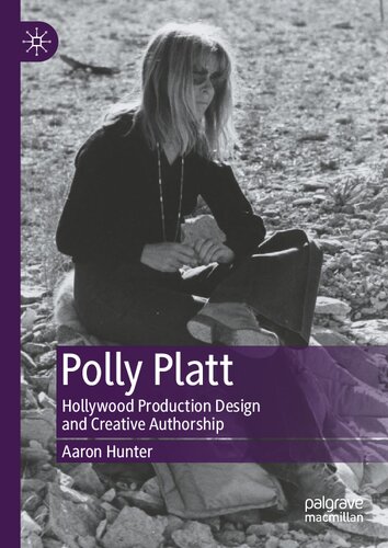 Polly Platt: Hollywood Production Design and Creative Authorship (PDF/EPUB Version)