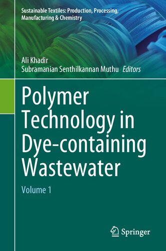 Polymer Technology in Dye-containing Wastewater: Volume 1 (Sustainable Textiles: Production, Processing, Manufacturing & Chemistry) (PDF/EPUB Version)