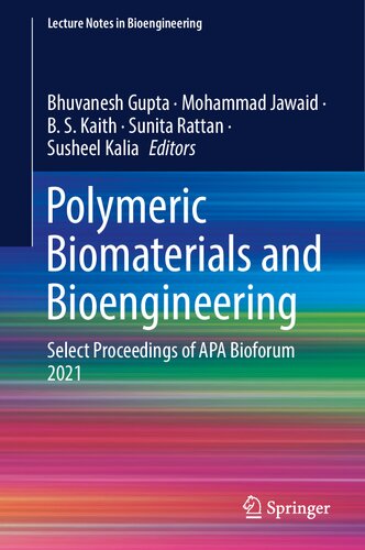 Polymeric Biomaterials and Bioengineering: Select Proceedings of APA Bioforum 2021 (Lecture Notes in Bioengineering) (PDF/EPUB Version)