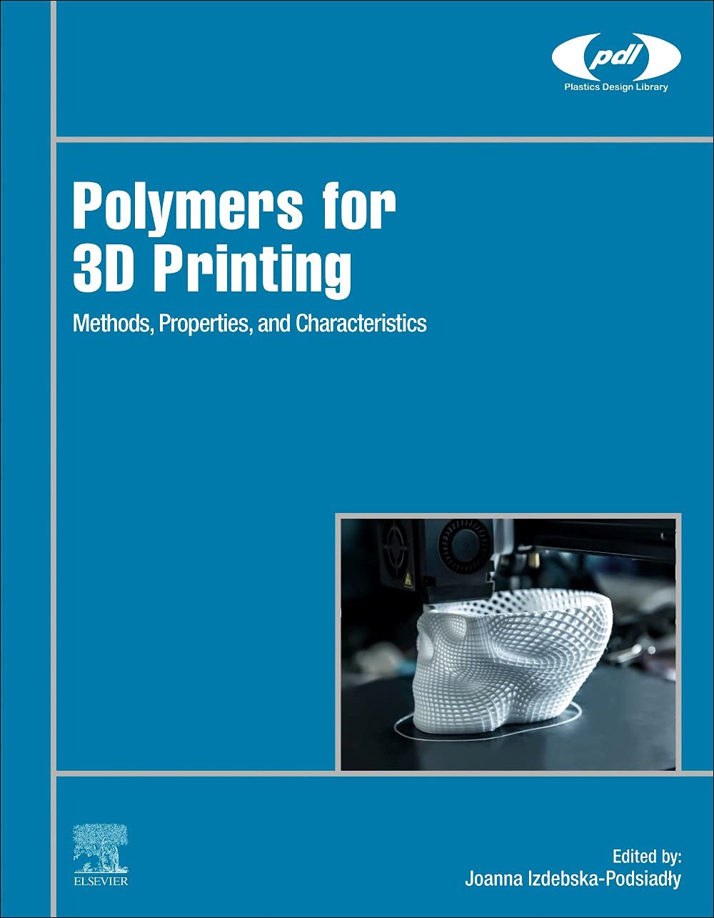 Polymers for 3D Printing: Methods, Properties, and Characteristics (PDF/EPUB Version)