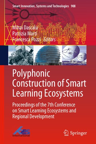 Polyphonic Construction of Smart Learning Ecosystems: Proceedings of the 7th Conference on Smart Learning Ecosystems and Regional Development (Smart Innovation, Systems and Technologies, 908) (PDF/EPUB Version)