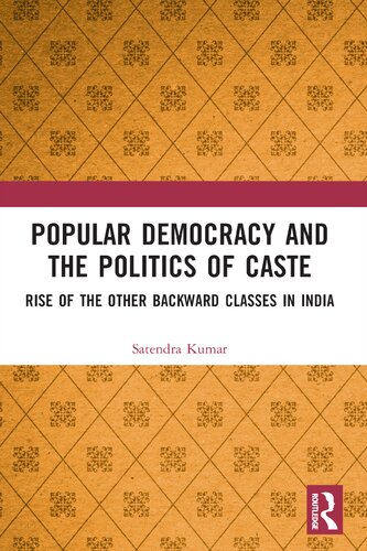 Popular Democracy and the Politics of Caste: Rise of the Other Backward Classes in India (PDF/EPUB Version)