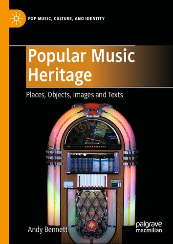 Popular Music Heritage: Places, Objects, Images and Texts (Pop Music, Culture and Identity) (PDF/EPUB Version)