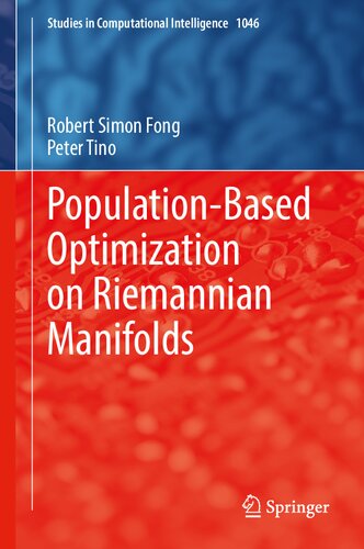 Population-Based Optimization on Riemannian Manifolds (Studies in Computational Intelligence, 1046) (PDF/EPUB Version)