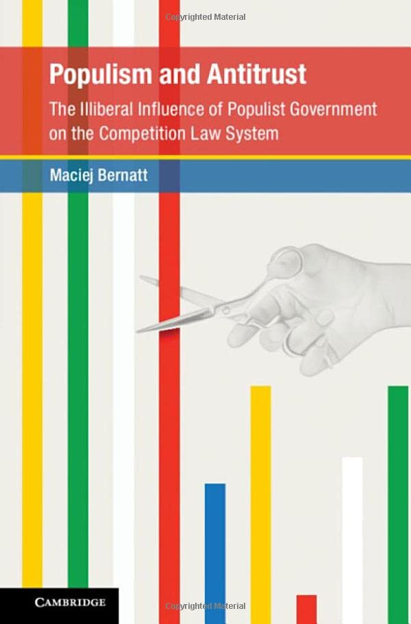 Populism and Antitrust: The Illiberal Influence of Populist Government on the Competition Law System (PDF/EPUB Version)
