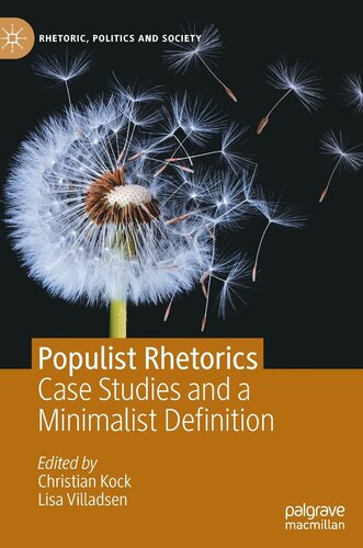 Populist Rhetorics: Case Studies and a Minimalist Definition (Rhetoric, Politics and Society) (PDF/EPUB Version)