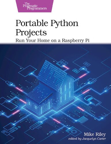 Portable Python Projects: Run Your Home on a Raspberry Pi (PDF/EPUB Version)