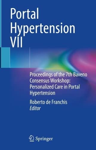Portal Hypertension VII: Proceedings of the 7th Baveno Consensus Workshop: Personalized Care in Portal Hypertension (PDF/EPUB Version)