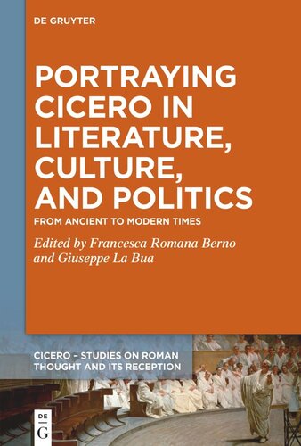 Portraying Cicero in Literature, Culture, and Politics: From Ancient to Modern Times (PDF/EPUB Version)