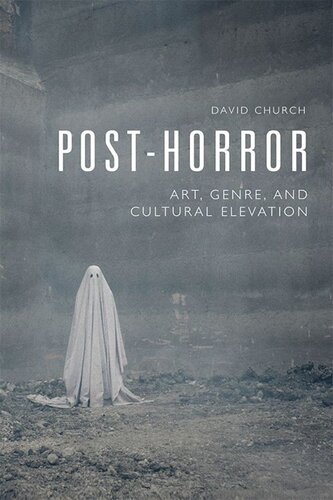 Post-Horror: Art, Genre and Cultural Elevation (PDF/EPUB Version)