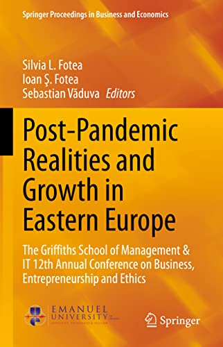 Post-Pandemic Realities and Growth in Eastern Europe: The Griffths School of Management & IT 12th Annual Conference on Business, Entrepreneurship and Ethics (PDF/EPUB Version)
