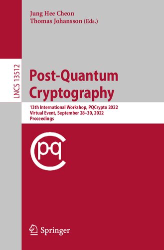 Post-Quantum Cryptography: 13th International Workshop, PQCrypto 2022, Virtual Event, September 28–30, 2022, Proceedings (Lecture Notes in Computer Science) (PDF/EPUB Version)