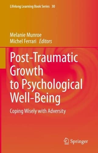 Post-Traumatic Growth to Psychological Well-Being: Coping Wisely with Adversity (PDF/EPUB Version)