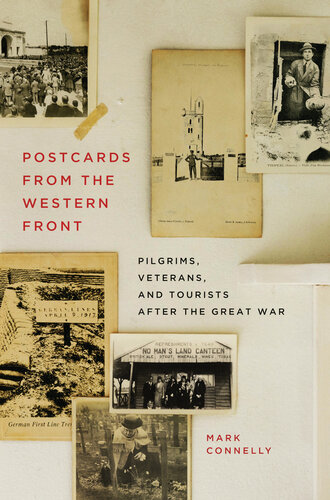 Postcards from the Western Front: Pilgrims, Veterans, and Tourists after the Great War (PDF/EPUB Version)