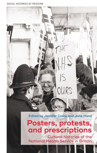 Posters, protests, and prescriptions: Cultural histories of the National Health Service in Britain (PDF/EPUB Version)