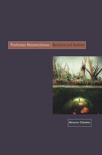Posthuman Metamorphosis: Narrative and Systems (PDF/EPUB Version)