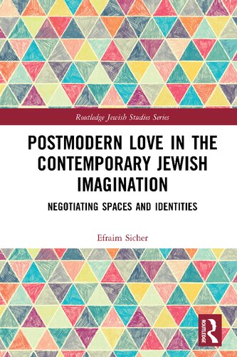 Postmodern Love in the Contemporary Jewish Imagination: Negotiating Spaces and Identities (PDF/EPUB Version)