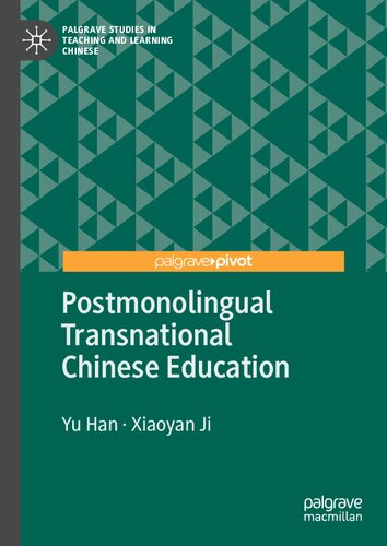 Postmonolingual Transnational Chinese Education (Palgrave Studies in Teaching and Learning Chinese) (PDF/EPUB Version)