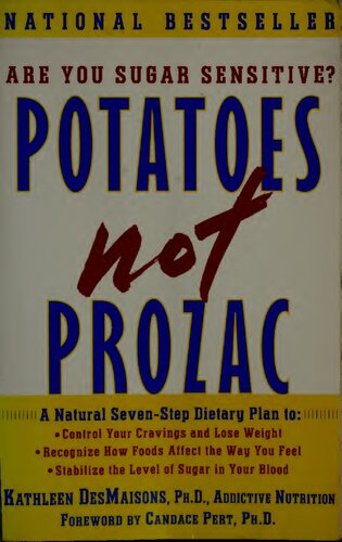 Potatoes Not Prozac : A Natural Seven-Step Dietary Plan to Stabilize the Level of Sugar in Your Blood, Control Your Cravings and Lose Weight (PDF/EPUB Version)