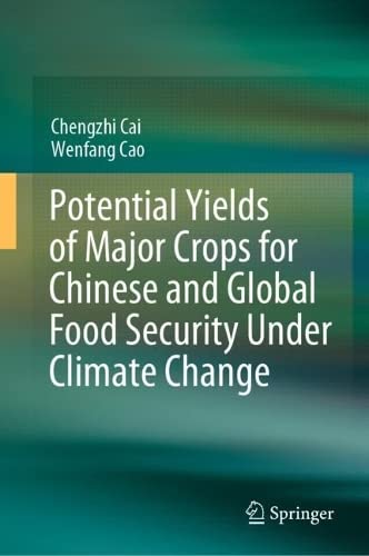 Potential Yields of Major Crops for Chinese and Global Food Security Under Climate Change (PDF/EPUB Version)