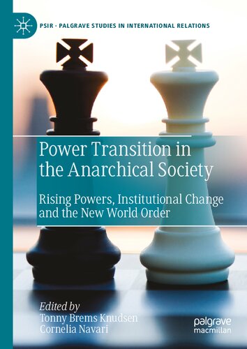 Power Transition in the Anarchical Society: Rising Powers, Institutional Change and the New World Order (PDF/EPUB Version)