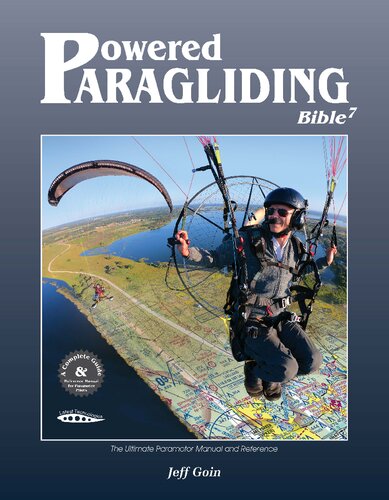 Powered Paragliding Bible 7: The Ultimate Paramotor Manual and Reference (PDF/EPUB Version)