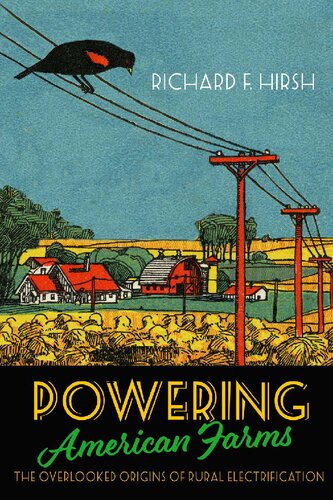 Powering American Farms: The Overlooked Origins of Rural Electrification (PDF/EPUB Version)