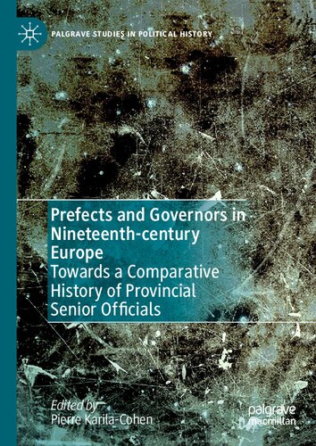 Prefects and Governors in Nineteenth-century Europe: Towards a Comparative History of Provincial Senior Officials (PDF/EPUB Version)