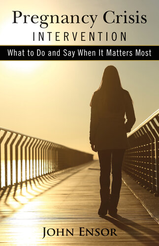 Pregnancy Crisis Intervention: What to Do and Say When It Matters Most (PDF/EPUB Version)
