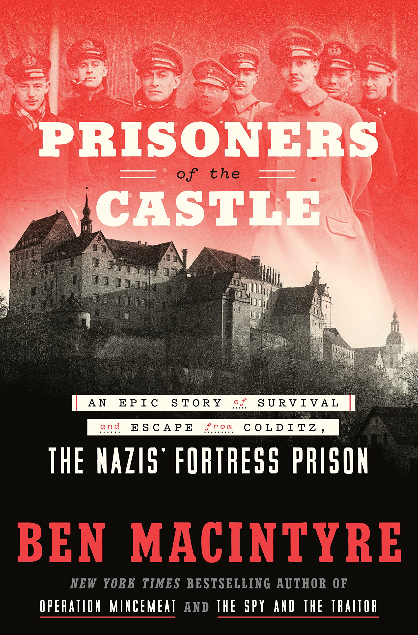 Prisoners of the Castle: An Epic Story of Survival and Escape from Colditz, the Nazis' Fortress Prison (PDF/EPUB Version)