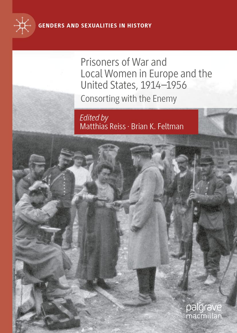 Prisoners of War and Local Women in Europe and the United States, 1914-1956: Consorting with the Enemy (PDF/EPUB Version)