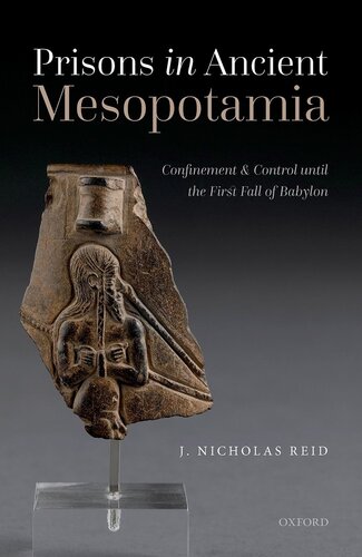 Prisons in Ancient Mesopotamia: Confinement and Control until the First Fall of Babylon (PDF/EPUB Version)