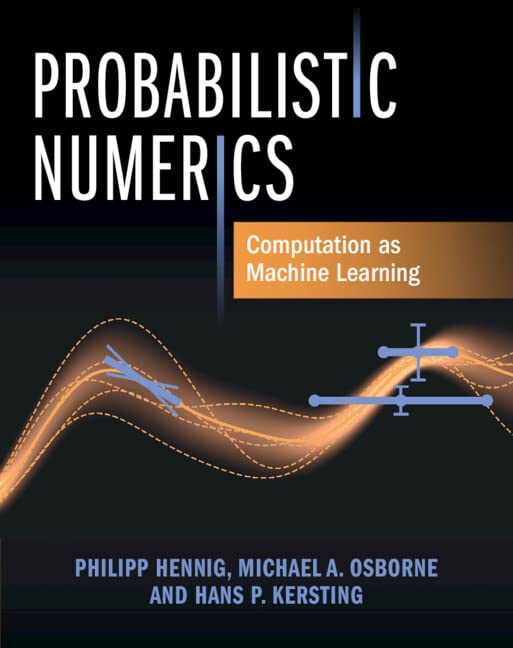 Probabilistic Numerics: Computation as Machine Learning (PDF/EPUB Version)