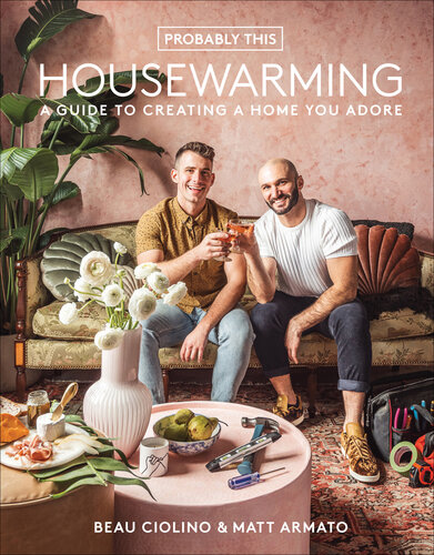 Probably This Housewarming: A Guide to Creating a Home You Adore (PDF/EPUB Version)