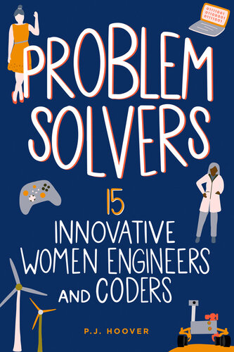 Problem Solvers: 15 Innovative Women Engineers and Coders (PDF/EPUB Version)
