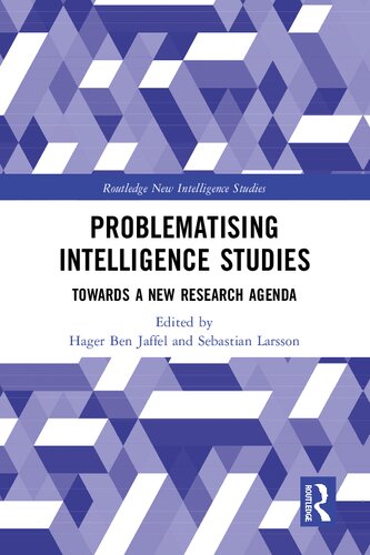 Problematising Intelligence Studies: Towards A New Research Agenda (PDF/EPUB Version)