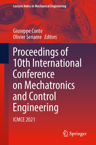 Proceedings of 10th International Conference on Mechatronics and Control Engineering: ICMCE 2021 (Lecture Notes in Mechanical Engineering) (PDF/EPUB Version)