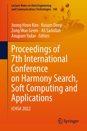 Proceedings of 7th International Conference on Harmony Search, Soft Computing and Applications: ICHSA 2022 (Lecture Notes on Data Engineering and Communications Technologies, 140) (PDF/EPUB Version)