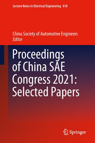 Proceedings of China SAE Congress 2021: Selected Papers (Lecture Notes in Electrical Engineering, 818) (PDF/EPUB Version)