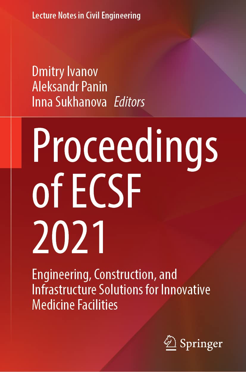 Proceedings of ECSF 2021: Engineering, Construction, and Infrastructure Solutions for Innovative Medicine Facilities (PDF/EPUB Version)