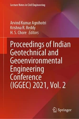 Proceedings of Indian Geotechnical and Geoenvironmental Engineering Conference (IGGEC) 2021, Vol. 2 (PDF/EPUB Version)