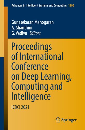 Proceedings of International Conference on Deep Learning, Computing and Intelligence: ICDCI 2021 (Advances in Intelligent Systems and Computing, 1396) (PDF/EPUB Version)
